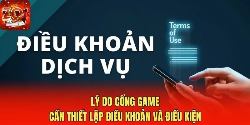 Lý do cổng game cần thiết lập điều khoản và điều kiện